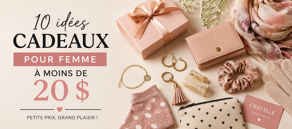 Cadeaux femme moins de 20$